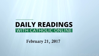 Daily Reading for Tuesday, February 21st, 2017 HD video Image of Daily Reading for Tuesday, February 21st, 2017 HD video
