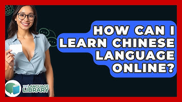 How Can I Learn Chinese Language Online? - The Language Library