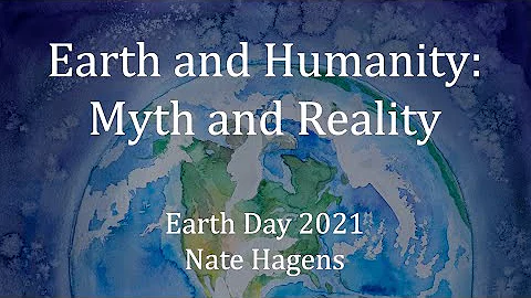 Earth and Humanity: Myth and Reality