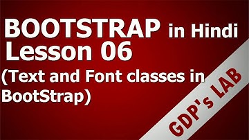 working with text and font classes in bootstrap | Lesson - 6 | bootstrap in Hindi