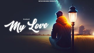 MY LOVE ( Visualizer Video) Hasan | Deep CS | SYNC | Latest Punjabi Songs 2023