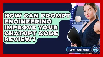 How Can Prompt Engineering Improve Your ChatGPT Code Review? - Learning To Code With AI