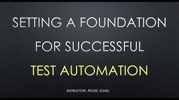 Setting a Foundation For Successful Test Automation by Angie Jones