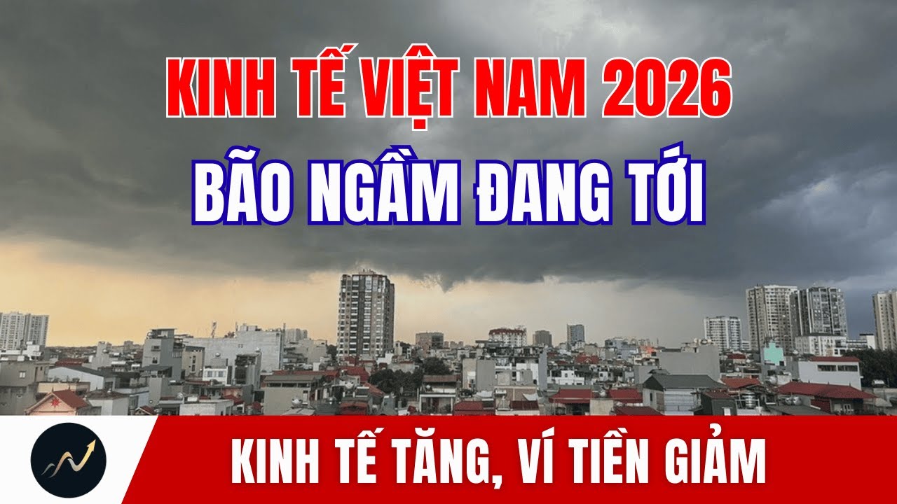 Việt Nam 2026: Cơn Bão Ngầm Kinh Tế Đang Hình Thành