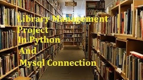 Library Management System  Python Project | Mysql Connection |source code is in Description