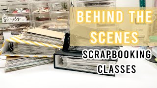 Behind the Scenes | My Scrapbooking Classes