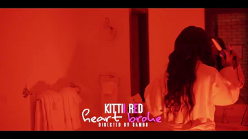 Kittii RED HEART BROKE             PRODUCE BY SWIFFTHAGIFT shot by Sambo