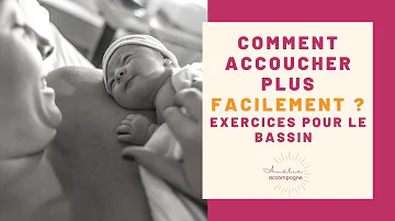 Comment faire pour faire descendre le bébé dans le bassin ?