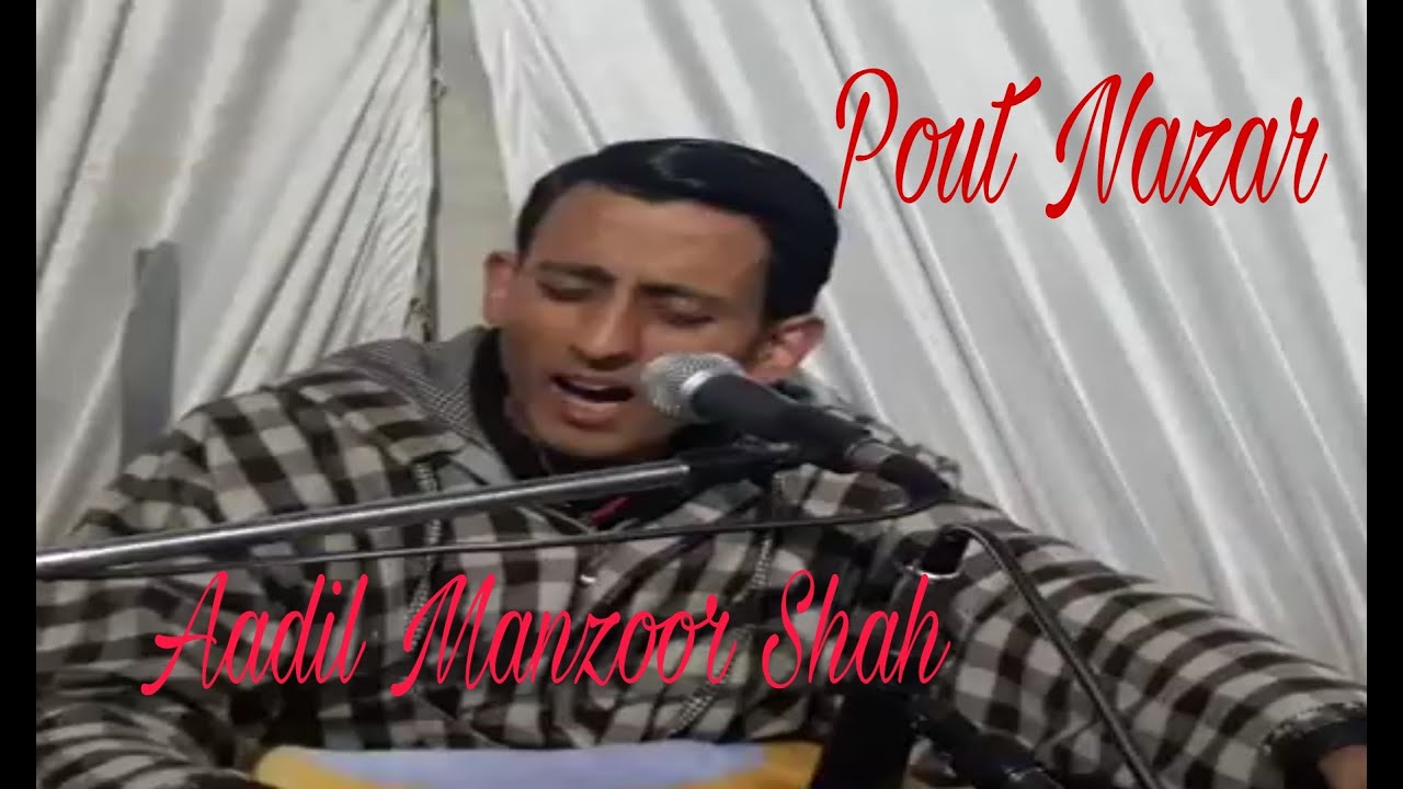 Pout Nazar By Aadil Manzoor Shah Kashmiri Song