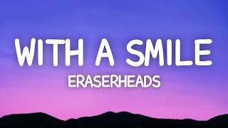 Eraserheads - With A Smile (Lyrics) by Alternate 1,441,713 views 3 months ago 4 minutes, 39 seconds