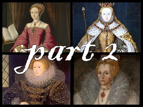 Elizabeth I, The Virgin Queen A Tudor Documentary part 2