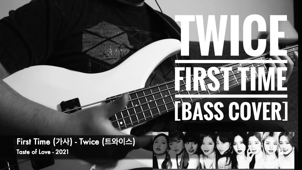 Twice トワイス First Time 歌詞 Bass Cover K Pop Wacoca Japan People Life Style