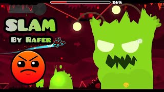 [Geometry Dash] SLAM By Rafer - 100%