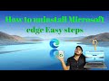 How to uninstall Microsoft edge easy steps/Microsoft edge ko kese uninstall kare.