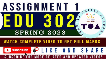 EDU302 Assignment No.1 Spring 2023 Solution by Tanveer Online Academy || EDU302 Assignment 1 2023