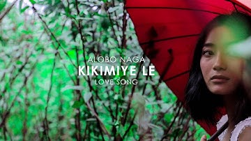 Kikimiye Le | Love Song | Alobo Naga (Official Music Video)