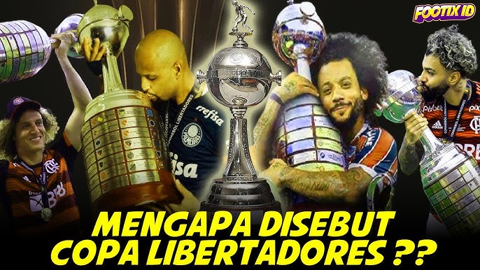 Mengapa Kompetisi Antar Klub Di Amerika Latin Bernama Copa Libertadores ?