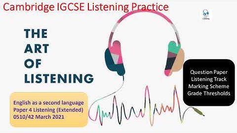 IGCSE English Listening  0510 42  March  2021 with QP, Track, MS and Grade thresholds.