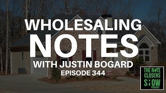 Wholesaling Notes with Justin Bogard
