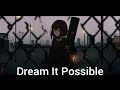 Nightcore - Dream It Possible