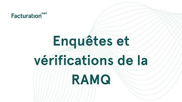 Facturation.net - Extrait de webinaire - Enquêtes RAMQ