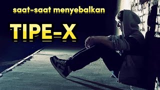 TIPE-X - Saat-Saat Menyebalkan (Lirik Lagu)