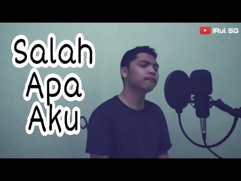 salah-apa-aku---ilir-7-(cover&lirik)-by-irul