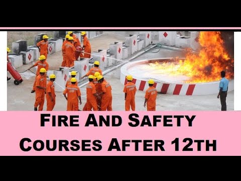 Top Fire and Safety Courses After 12th– Career, Salary & Job Opportunities- Complete Career Guidance