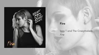 Fire - Iggy T And The Crazymakers (Official Audio)