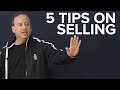 5 Tips On Selling