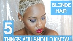 5 Things you should know before You bleach Your Hair Blonde