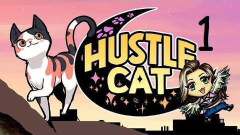 Hustle Cat - Part 1 - LET