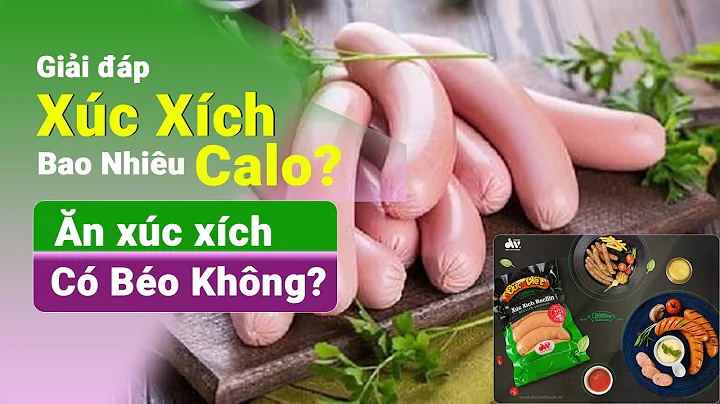Top 14 xúc xích có bao nhiêu calo