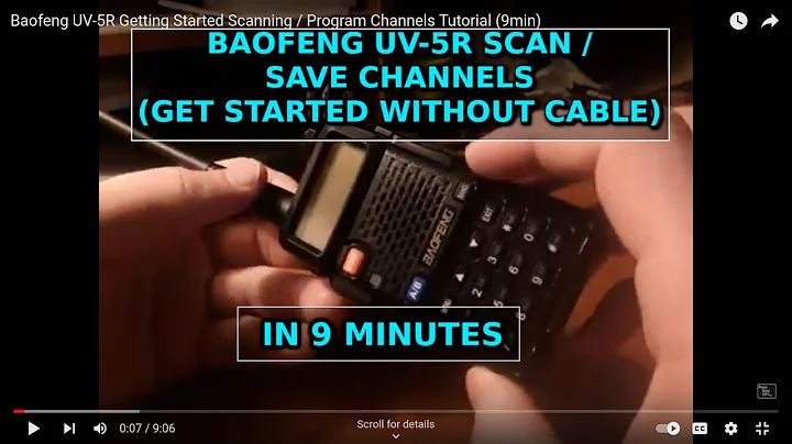 TUTORIAL: Baofeng UV-5R Scanning / Programming Channels (9min)