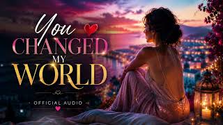 邦楽 myu The World is All Changing You Changed My World ❤️ | Official Audio - YouTube