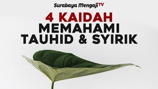 4 Kaidah Memahami Tauhid dan Syirik - Ustadz Sofyan Chalid Ruray, Lc