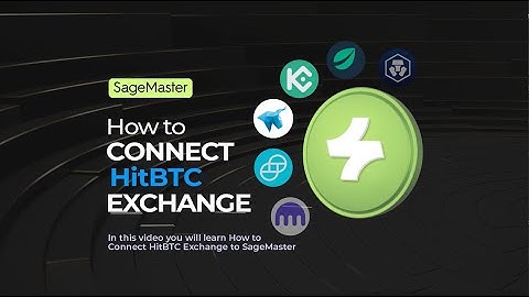 How To Connect HitBTC Exchange To SageMaster