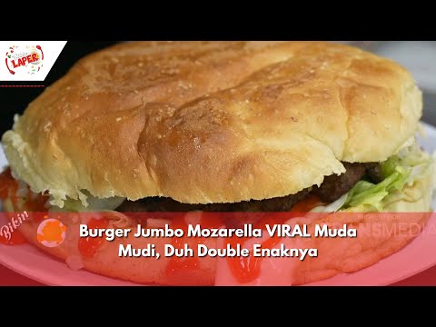 Burger Jumbo Mozarella VIRAL Muda Mudi, Duh Double Enaknya! |  BIKIN LAPER (17/04/24) P5