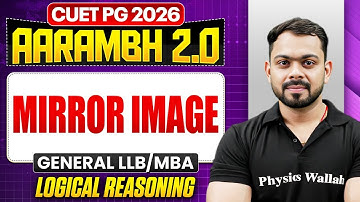 CUET PG 2026 General MBA & LLB | Mirror Image | CUET PG Logical Reasoning | PW