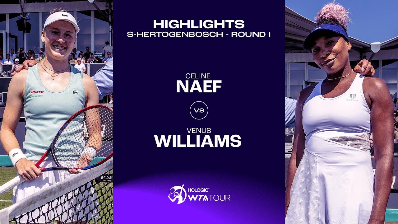 Celine Naef vs. Venus Williams | 2023 s-Hertogenbosch Round 1 | WTA Match Highlights