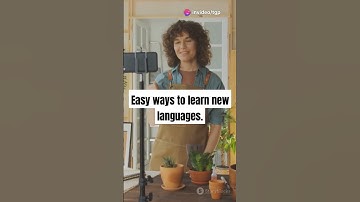 Easy ways to learn new languages.