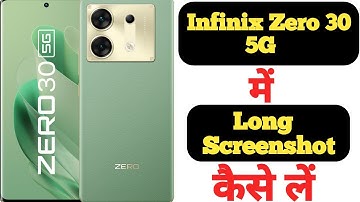How to take long screenshot on Infinix Zero 30 5G || Infinix Zero 30 5G me long screenshot kaise le