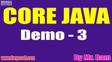 CORE JAVA tutorials || Demo - 3 || by Mr. Ram On 27-05-2021 @7PM IST