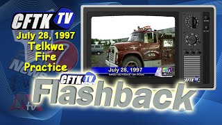 CFTK-TV's Flashback - July 28,1997 - Telkwa Fire Practice - Reporter: Bill Proullx
