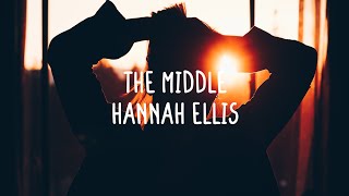 Ariana Grande (Cover by Hannah Ellis) - The Middle (Lyrics)