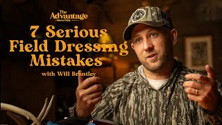 7 Serious Field Dressing Mistakes on Whitetail Deer | The Advantage with Will Brantley