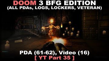 DOOM 3 BFG Edition Walkthrough part 35 ( All PDAs, All Logs, All Lockers, Veteran, No commentary ✔ )