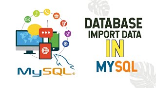 Import Data-MySQL Database | Ep 13 | MySQL Databases Integration
