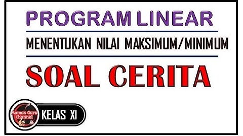 PROGRAM LINEAR - Menentukan Nilai Maksimum/Minimum Soal Cerita