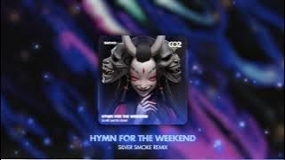HYMN FOR THE WEEKEND - SILVER SMOKE REMIX